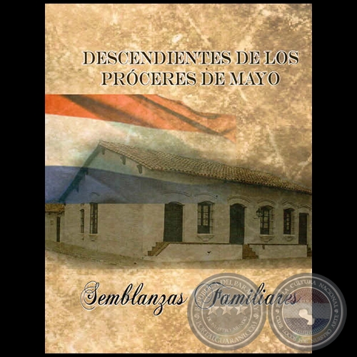DESCENDIENTES DE LOS PRÓCERES DE MAYO: Semblanzas Familiares - Autor: JORGE TROCHE INFANTE - Año: 2013